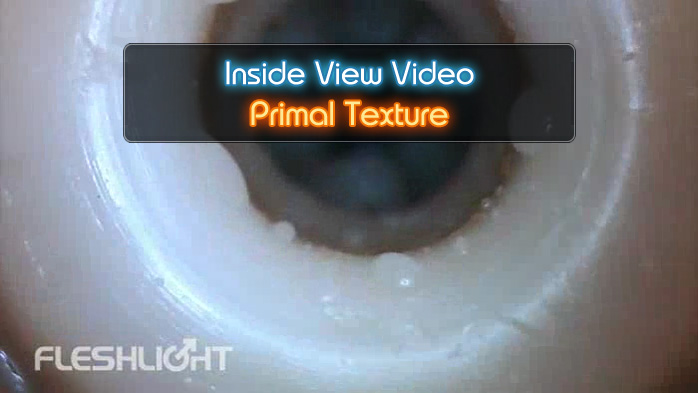 Primal Fleshlight Inside View Video